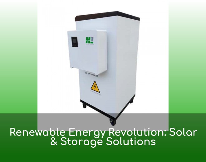 Renewable Energy Revolution: Solar & Storage Solutions